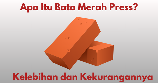 Apa Itu Bata Merah Press? Kelebihan dan Kekurangannya